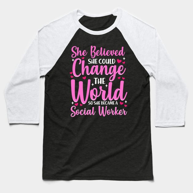 She Believed She Could Change The World Social Worker Gift T-Shirt Baseball T-Shirt by Dr_Squirrel